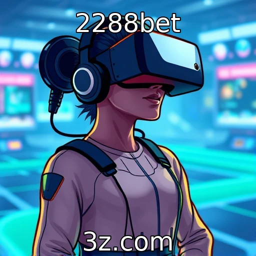 2288bet | Desenvolvimentos em tecnologia de realidade virtual